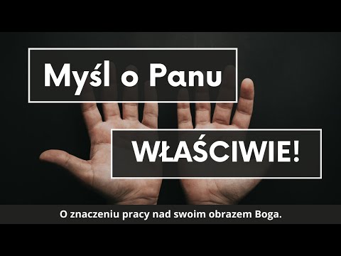 ks. Krzysztof Augustyn – Myśl o Bogu właściwie