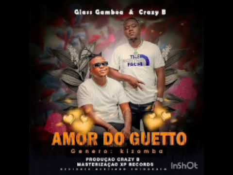 Glass Gamboa feat Crazy B - Amor do guetto [maciangoma.info]