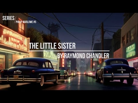 Between Truth and Lies: The Little Sister by Raymond Chandler
