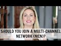 Should You Join A Multi-Channel Network (MCN)? | MsGoldgirl