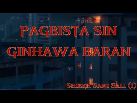 📌“ PAGBISTA SIN GINHAWA BARAN “🎙️𝐒𝐇𝐈𝐄𝐊𝐇 𝐒𝐀𝐌𝐈 𝐒𝐀𝐋𝐈 [𝐏𝐀𝐑𝐓𝟏]