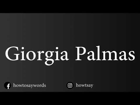 How To Pronounce Giorgia Palmas