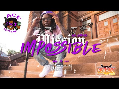 ACE $UPREME - MISSION IMPOSSIBLE (Official Video) | DIR. NSYNC MEDIA