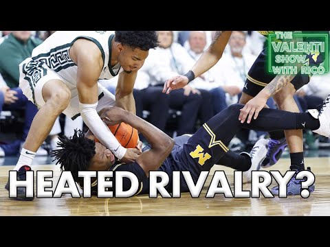 Is Michigan-Michigan State Basketball Still A Heated Rivalry? | The Valenti Show with Rico