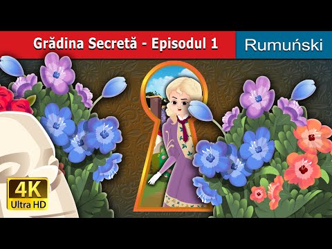 Grădina Secretă - Episodul 1 | Тhe Secret Garden - Episode 1 in Romanian | 