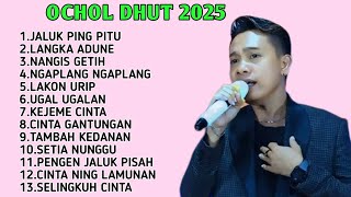 Download lagu OCHOL DHUT FULL ALBUM 2025 JALUK PING PITU - KEJEME CINTA mp3