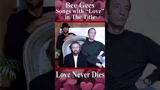 Bee Gees Songs with “Love” in The Title