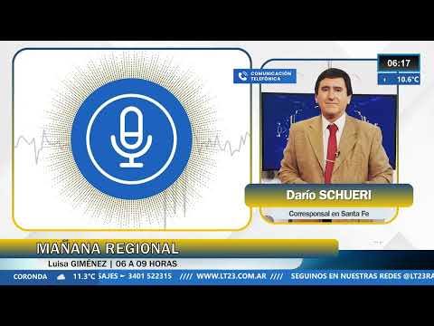 Dario Schueri corresponsal desde Santa Fe en Mañana Regional.