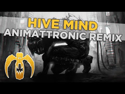 Video thumbnail for Hive Mind [Animattronic Remix]