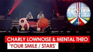 Charly Lownoise &amp; Mental Theo - &#39;Your Smile / Stars&#39; // Foute Party 2015