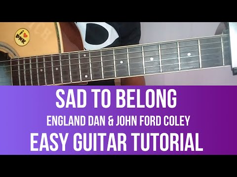 SAD TO BELONG BY: ENGLAND DAN & JOHN FORD COLEY EASY GUITAR TUTORIAL BY PARENG MIKE