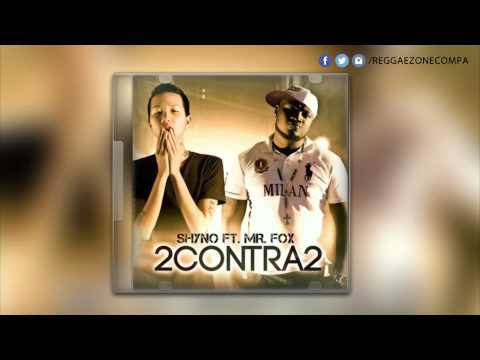 Shyno Ft. Mr Fox - Dos contra dos