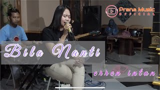 Download lagu BILA NANTI II ERREN INTAN PRANA MUSIC mp3