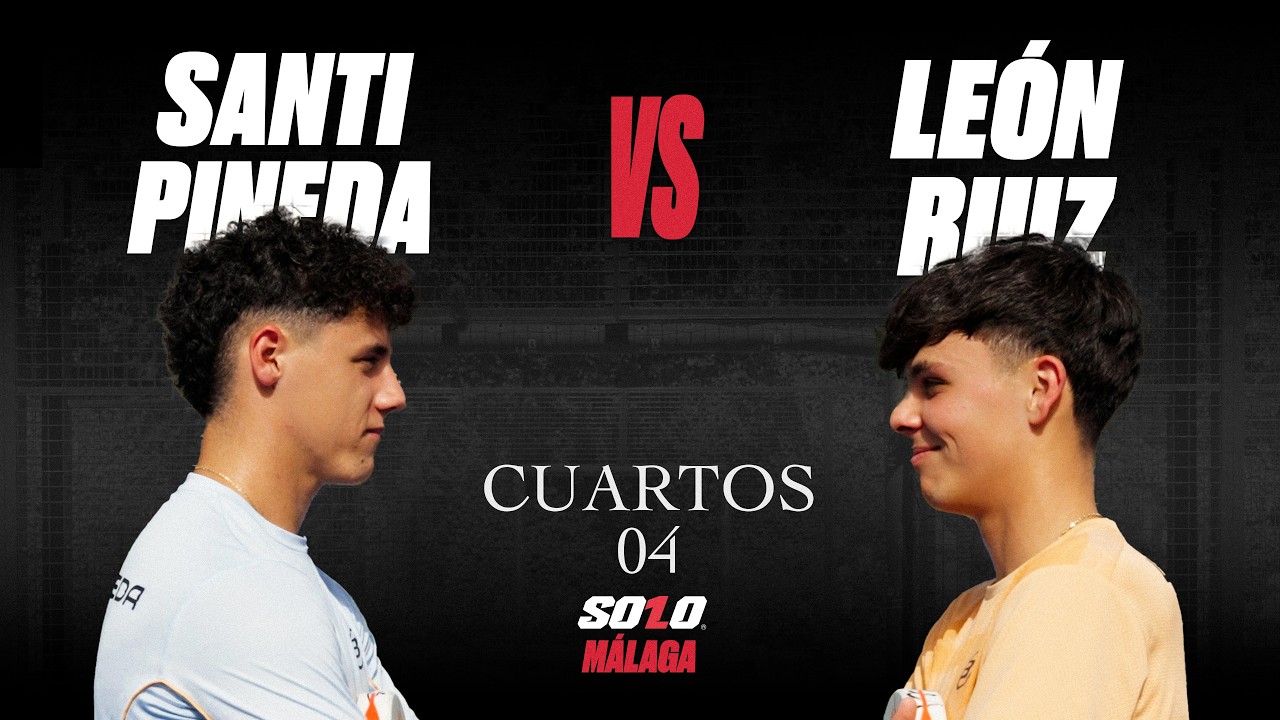 Cuartos 4 Open 04 Málaga — León Ruiz vs Santi Pineda
