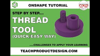 Onshape Tutorial. THREADS the simple and QUICK method. Step by step guide.