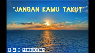 Download lagu Lagu Rohani 'JANGAN KAMU TAKUT' || Jangan Kamu Takut, Tuhan Selalu Ada. mp3 Download lagu Lagu Rohani 'JANGAN KAMU TAKUT' || Jangan Kamu Takut, Tuhan Selalu Ada. mp3