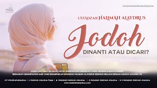 Download lagu Ustadzah Halimah Alaydrus - JODOH dinanti atau dicari? mp3