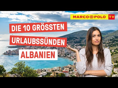 10 Dinge, die du in ALBANIEN auf keinen Fall tun solltest