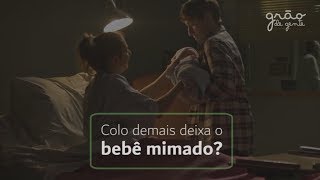 Colo demais deixa o bebê mimado?