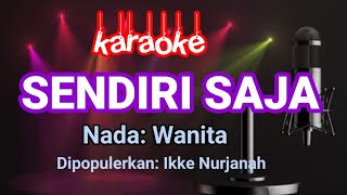 Download lagu Sendiri Saja - Karaoke || Ikke Nurjanah mp3 Download lagu Sendiri Saja - Karaoke || Ikke Nurjanah mp3