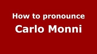 How to pronounce Carlo Monni