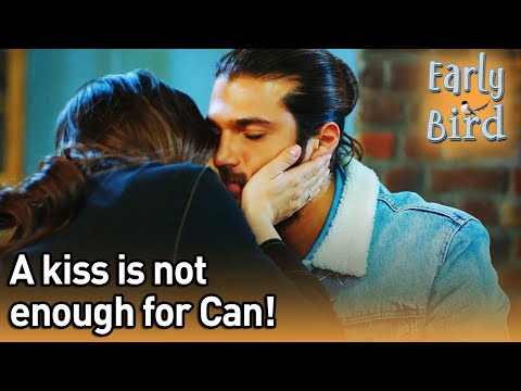 A Kiss Is Not Enought For Can! - Early Bird (English Subtitles) | Erkenci Kus