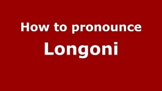 How to pronounce Longoni