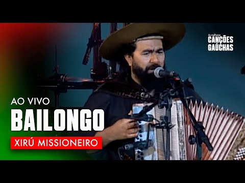 BAILONGO - XIRÚ MISSIONEIRO (AO VIVO - CLIP FESTA GAÚCHA)