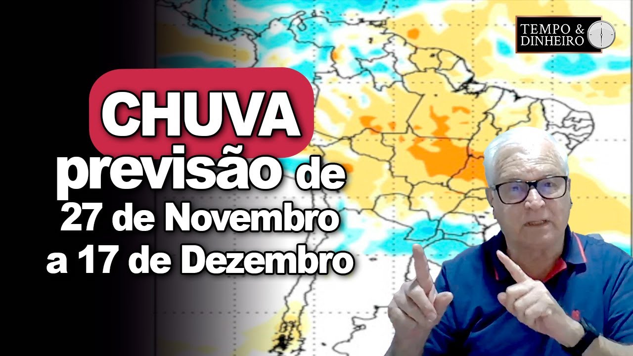 Veja as regiões que receberão CHUVAS no período de 27 de novembro a 17 de dezembro