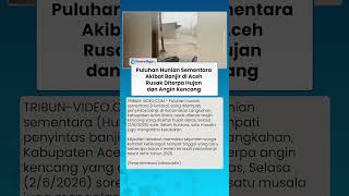VIRAL Kondisi Puluhan Hunian Sementara Akibat Banjir di Aceh Rusak Diterpa Hujan dan Angin Kencang