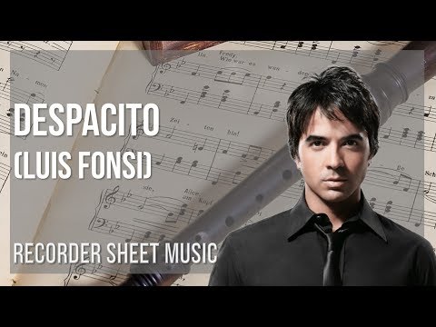 Recorder Sheet Music: How to play Despacito by Luis Fonsi