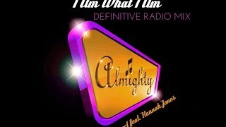 Respect feat. Hannah Jones - I Am What I Am (Almighty Definitive Radio Mix)