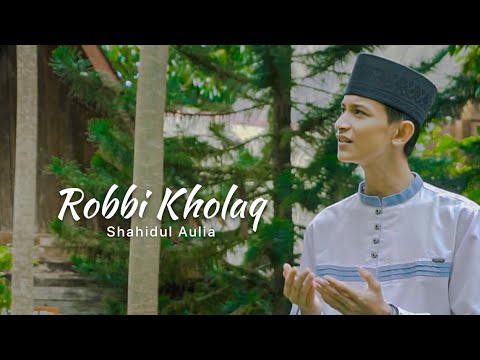 ROBBI KHOLAQ - Shahidul Aulia (Cover)