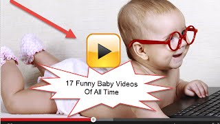 Here is collection of 17 Most Funny Baby Videos On YouTube Videos to watch today, These Funny Babies will make you smile. Click to watch all these funny videos collection and enjoy