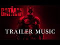 THE BATMAN - Main Trailer Music 