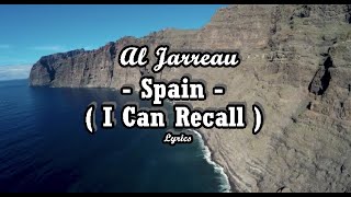 Al Jarreau-Spain ( I Can Recall ) - Lyrics