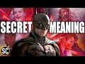The SECRET MEANING Of THE BATMAN The Films That Made The Movie