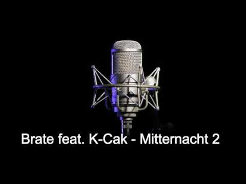 Brate feat. K-Cak - Mitternacht 2