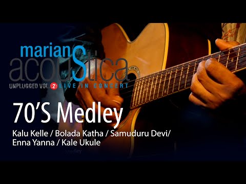 70's Medley (Kalu kelle/Bolanda Katha/Samuduru devi/Enna yanna/Kalu Kelle) | @marianssl #Acoustica