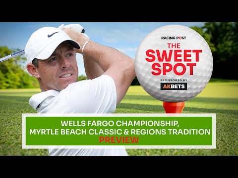 Wells Fargo Championship & Myrtle Beach Classic Preview | Golf Tips | The Sweet Spot | AK Bets