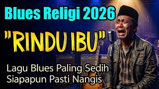 Download lagu RINDU IBU - Lagu Blues Paling Sedih & Menyentuh 2026 🎸 Blues Religi mp3 Download lagu RINDU IBU - Lagu Blues Paling Sedih & Menyentuh 2026 🎸 Blues Religi mp3