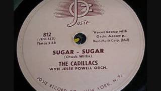 CADILLACS   Sugar Sugar   78  1957