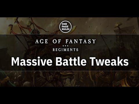 OPR Age of Fantasy Regiments: Massive Battle Tweaks - For an alternative to Warhammer: The Old World
