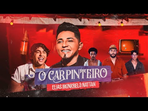 O Carpinteiro - Elias Monkbel & Nattan | Participação Orlandinho |