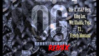 OG Bobby Johnson - Que ft.Chevy Woods  A$AP Ferg, King Los, Wiz Khalifa, Tyga, T.I. &amp; French Montana