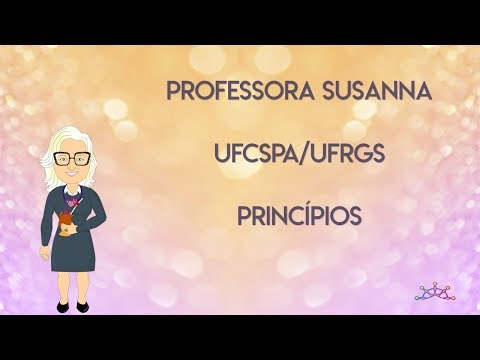 Professora Susanna - UFCSPA/UFRGS - PRINCÍPIOS