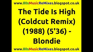 The Tide Is High (Coldcut Remix) - Blondie | 80s Dance Music | 80s Club Mixes | 80s Club Music