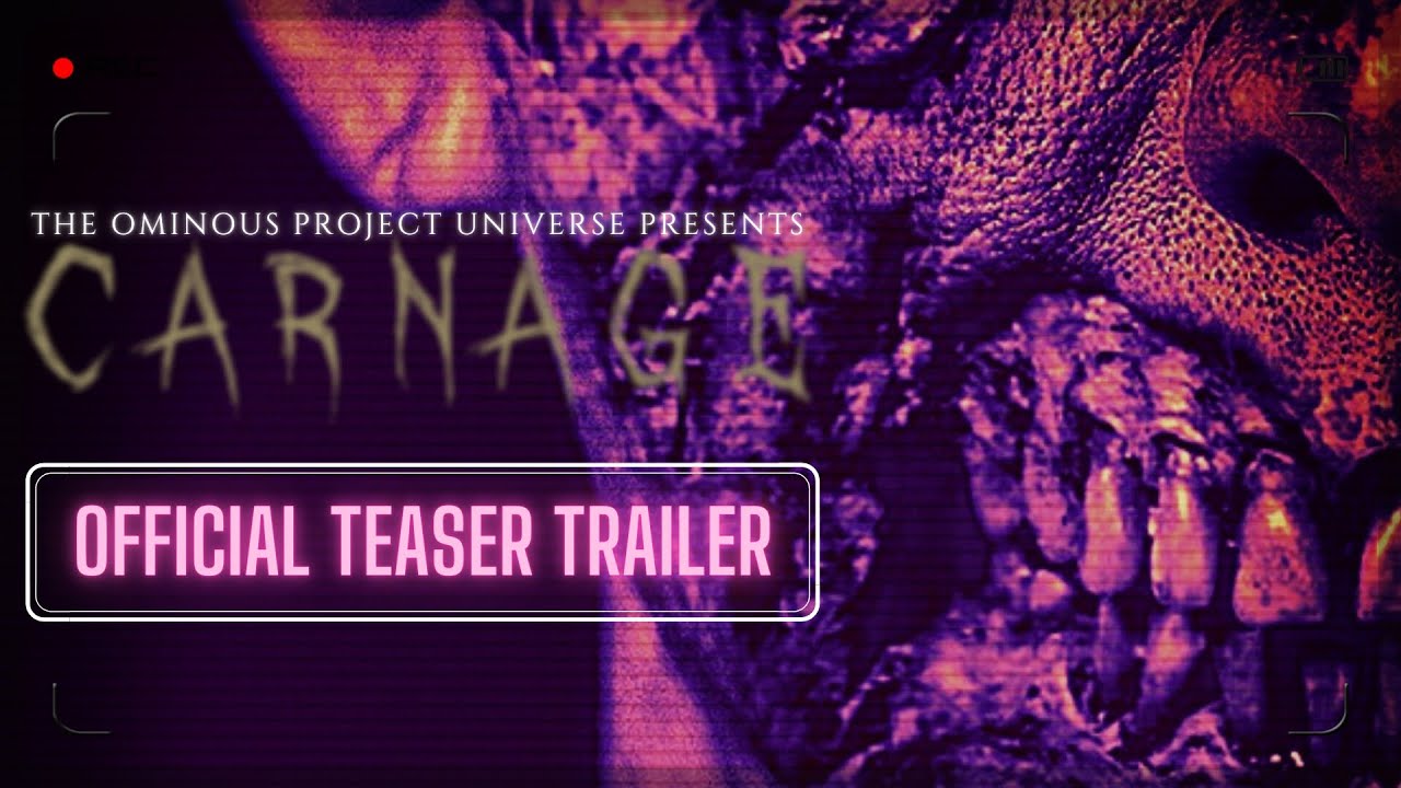 The Ominous Project Universe Presents: C A R N A G E  | Official Teaser Trailer (2021)