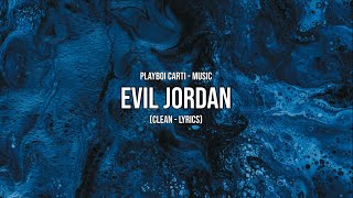 Playboi Carti - EVIL J0RDAN (Clean - Lyrics)