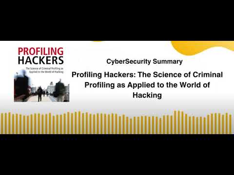 Profiling Hackers The Science of Criminal Profiling as Applied to the World of Hacking